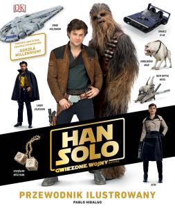 Han Solo. Gwiezdne wojny – historie. Przewodnik ilustrowany. Autor: Pablo Hidalgo. Multiszop.pl Okładka książki Han Solo. Gwiezdne wojny – historie. Przewodnik ilustrowany