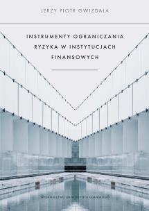 Okładka książki Instrumenty ograniczania ryzyka w instytucjach finansowych