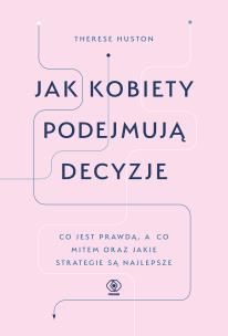 Okładka książki Jak kobiety podejmują decyzje
