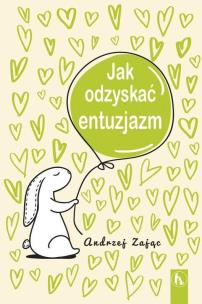 Okładka książki Jak odzyskać entuzjazm
