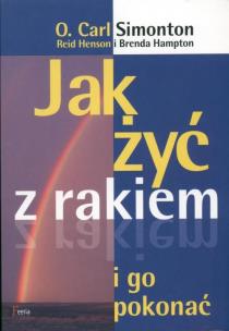 Jak żyć z rakiem i go pokonać. Autor: O. Carl Simonton, Reid Henson. Multiszop.pl Okładka książki Jak żyć z rakiem i go pokonać