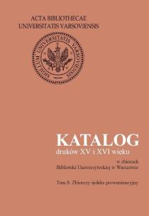 Opakowanie Katalog druków XV i XVI wieku w zbiorach Biblioteki Uniwersyteckiej w Warszawie, tom 8. Zbiorczy ind