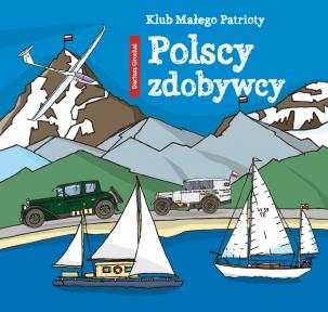 Okładka książki Klub małego patrioty Polscy zdobywcy