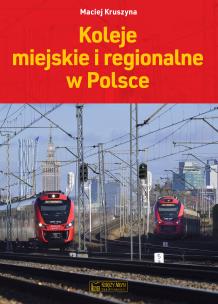 Okładka książki Koleje miejskie i regionalne w Polsce