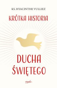 Okładka książki Krótka historia Ducha Świętego