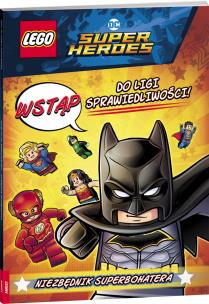 Okładka książki LEGO DC Comics Super Heroes. Wstąp do ligi sprawiedliwości. Niezbędnik Superbohatera