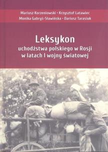 Okładka książki Leksykon uchodźstwa polskiego w Rosji w latach...