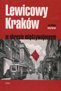 Okładka książki Lewicowy Kraków w okresie międzywojennym