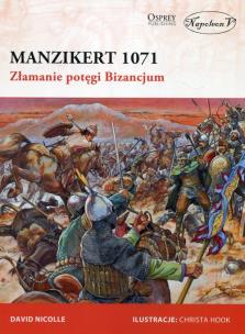Okładka książki Manzikert 1071. Złamanie potęgi Bizancjum
