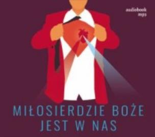 Okładka książki Miłosierdzie Boże jest w nas. Audiobook  RHETOS