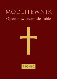 Okładka książki Modlitewnik Ojcze, powierzam się Tobie oprawa bordowa