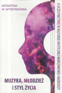 Okładka książki Muzyka, młodzież i styl życia