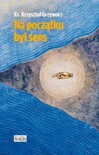 Okładka książki Na początku był sens