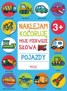 Okładka książki Naklejam i koloruję Moje pierwsze słowa Pojazdy