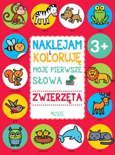 Okładka książki Naklejam i koloruję Moje pierwsze słowa Zwierzęta
