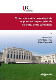 Okładka książki Nowe wyzwania i rozwiązania w powszechnym systemie praw człowieka Tom 1