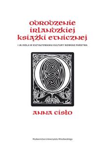 Okładka książki Odrodzenie irlandzkiej książki etnicznej i jej rola w kształtowaniu kultury nowego państwa
