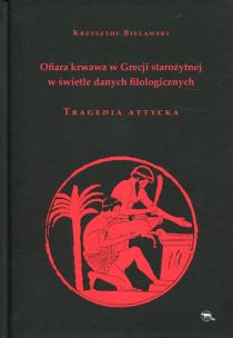 Okładka książki Ofiara krwawa w Grecji starożytnej. Tragedia...