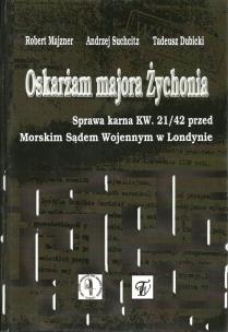 Okładka książki Oskarżam majora Żychonia
