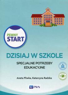 Okładka książki Pewny Start Dzisiaj w szkole Specjalne potrzeby edukacyjne Pakiet