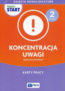 Okładka książki Pewny Start Zajęcia rewalidacyjne Poziom 2 Koncentracja uwagi Karty pracy
