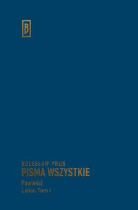 Pisma wszystkie Lalka Tom 1. Autor: Prus Bolesław. Multiszop.pl Okładka książki Pisma wszystkie Lalka Tom 1