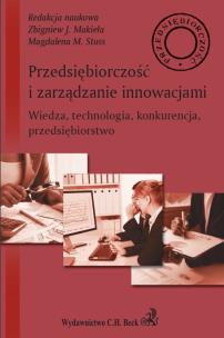 Okładka książki Przedsiębiorczość i zarządzanie innowacjami Wiedza technologia konkurencja przedsiębiorstwo