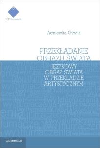Okładka książki Przekładanie obrazu świata. Językowy obraz...
