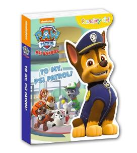 Okładka książki Psi Patrol.To my Psi Patrol - Poznajmy się.
