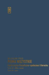 Publicystyka filozoficzno-społeczna i literacka Tom III: 1889-1900; Tom IV: 1901. Autor: Prus Bolesław. Multiszop.pl Okładka książki Publicystyka filozoficzno-społeczna i literacka Tom III: 1889-1900; Tom IV: 1901