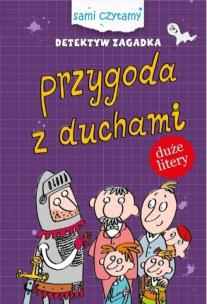 Okładka książki Sami Czytamy. Detektyw Zagadka. Przygody z duchami