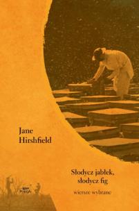 Okładka książki Słodycz jabłek słodycz fig Wiersze wybrane