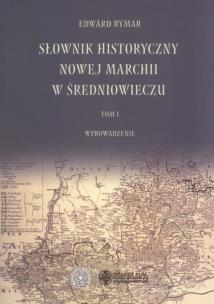 Okładka książki Słownik historyczny Nowej Marchii w średniowieczu Tom 1