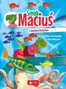 Okładka książki Smok Maciuś i niewinne kłamstwa