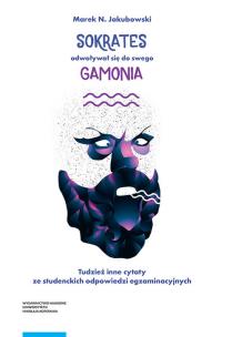 Okładka książki Sokrates odwoływał się do swego gamonia.