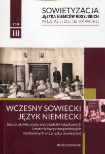 Okładka książki Sowietyzacja języka Niemców rosyjskich w latach 20 i 30 XX wieku Tom 3 Wczesny sowiecki język niemiecki