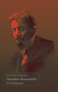 Okładka książki Stanisław Brzozowski. Przybliżenia