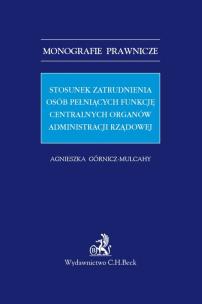 Okładka książki Stosunek zatrudnienia osób pełniących funkcję centralnych organów administracji rządowej