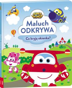 Okładka książki Super Wings Maluch odkrywa