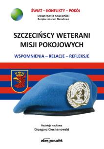 Okładka książki Szczecińscy weterani misji pokojowych