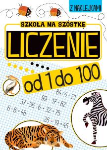 Okładka książki Szkoła na szóstkę. Liczenie od 1 do 100