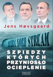 Okładka książki Szpiedzy, których przyniosło ocieplenie. Afera Nord Stream
