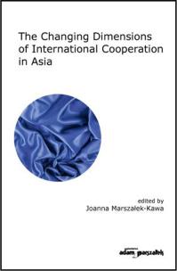 Okładka książki The Changing Dimensions of International Cooperation in Asia