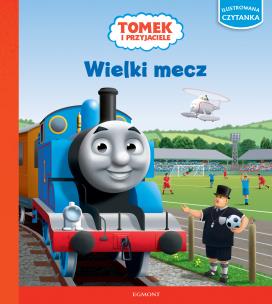 Okładka książki Tomek i przyjaciele. Ilustrowana czytanka. Wielki mecz