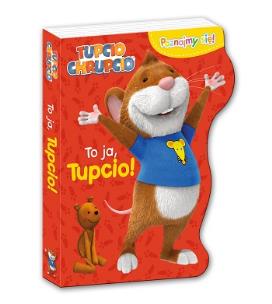 Okładka książki Tupcio Chrupcio.To ja Tupcio - Poznajemy się