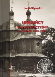 Okładka książki Ukraińcy na Lubelszczyźnie w latach 1944-1989