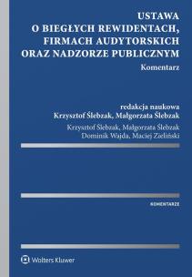 Okładka książki Ustawa o biegłych rewidentach firmach audytorskich oraz nadzorze publicznym Komentarz
