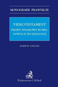Okładka książki Videotestament Prawo spadkowe wobec nowych technologii