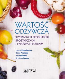 Okładka książki Wartość odżywcza wybranych produktów spożywczych i typowych potraw