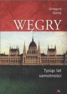 Okładka książki Węgry. Tysiąc lat samotności